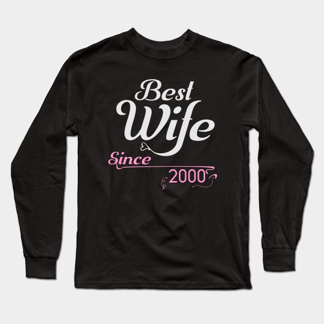 Best wife since 2000 ,wedding anniversary Long Sleeve T-Shirt by Nana On Here